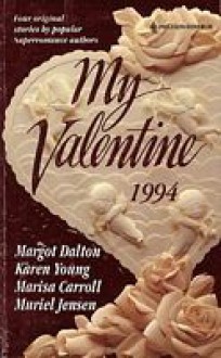 My Valentine 1994 - Karen Young, Marisa Carroll, Margot Dalton, Muriel Jensen