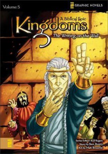 Kingdoms, Volume 5: The Writing on the Wall - Ben Avery, Bud Rogers