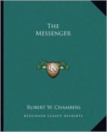 The Messenger - Robert W. Chambers