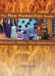 The New Humanities Reader - Richard E. Miller, Kurt Spellmeyer