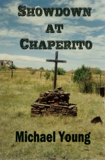 Showdown at Chaperito - Michael Young