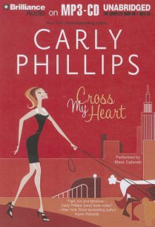 Cross My Heart - Carly Phillips, Marie Caliendo