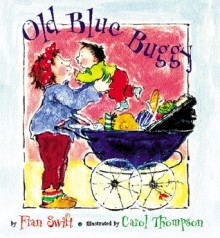 Old Blue Buggy - Frances Swift, Carol Thompson