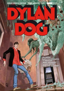 Dylan Dog Gigante n. 21: Il parassita - Morte apparente - La voce negata - Qualcuno sul fondo - Roberto Rinaldi, Andrea Cavaletto, Angelo Stano, Alessandro Baggi, Giovanni Gualdoni, Gabriele Ornigotti, Giancarlo Marzano, Claudio Stassi