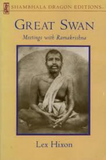 Great Swan: Meetings with Ramakrishna (Shambhala Dragon Editions) - Lex Hixon