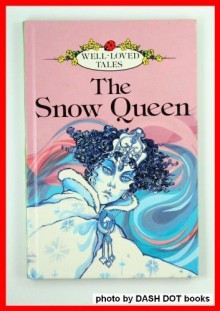 The Snow Queen (Well Loved Tales) - Hans Christian Andersen, Joan Collins, Kathie Layfield