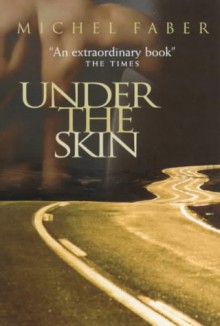 Under the Skin - Michel Faber