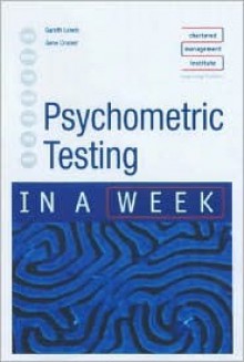 Psychometric Testing in a Week - Gareth Lewis, Gene Crozier, Chartered Management Institute Staff