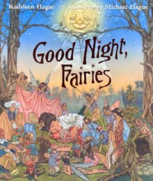 Good Night, Fairies - Kathleen Hague, Michael Hague