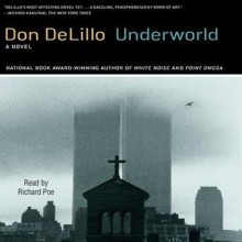 Underworld (Audio) - Don DeLillo, Richard Poe