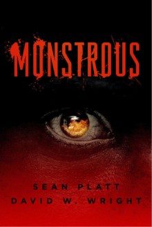 monstrous - Sean Platt, David Wright