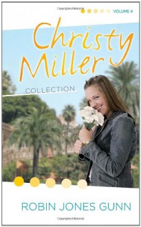 Christy Miller Collection, Vol. 4 - Robin Jones Gunn