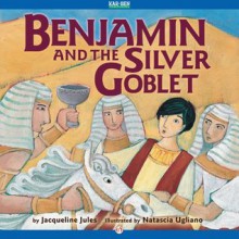 Benjamin and the Silver Goblet (Bible Stories) - Jacqueline Jules, Natascia Ugliano