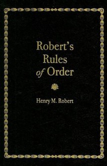 Robert's Rules of Order: Pocket Manual of Rules of Order for Deliberative Assemblies - Henry M. Robert, Henry Martyn Roberts