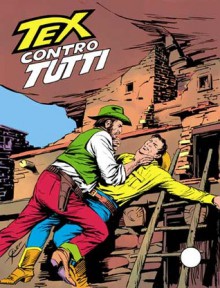 Tex n. 237: Contro tutti - Guido Nolitta, Erio Nicolò, Aurelio Galleppini