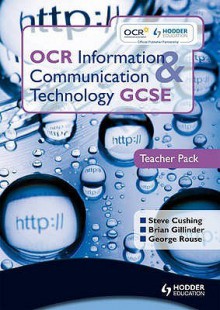 Ocr Information And Communication Technology Gcse. Teacher Pack (Oict) - Brian Gillinder, Brian Sargent, George Rouse