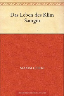 Das Leben des Klim Samgin (German Edition) - Maxim Gorki