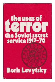 The Uses Of Terror: The Soviet Secret Service 1917 1970 - Borys Lewytzkyj