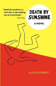 Death by Sunshine - Allison Burnett