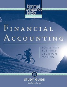 Financial Accounting, Study Guide: Tools for Business Decision Making - Paul D. Kimmel, Jerry J. Weygandt, Donald E. Kieso, Cecelia M. Fewox