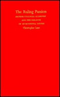 The Ruling Passion: British Colonial Allegory and the Paradox of Homosexual Desire - Christopher Lane