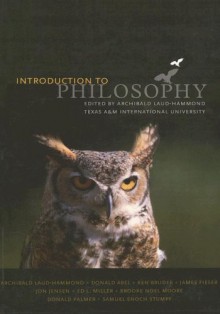 Introduction to Philosophy - Archibald Laud-Hammond, James Fieser, Samuel Enoch Stumpf