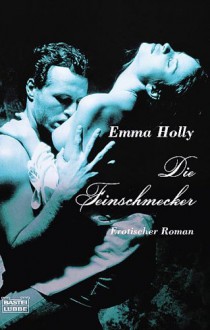 Die Feinschmecker - Emma Holly