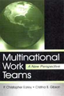 Multinational Work Teams - P. Christopher Earley, Cristina B. Gibson