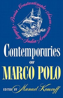 Contemporaries of Marco Polo - Manuel Komroff