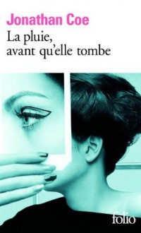 La pluie, avant qu'elle tombe (Folio) (French Edition) - Jonathan Coe, Jamila Chauvin, Serge Chauvin