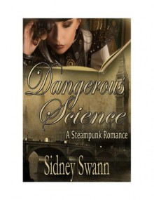 Dangerous Science - Sidney Swann