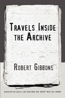 Travels Inside the Archive - Robert Gibbons