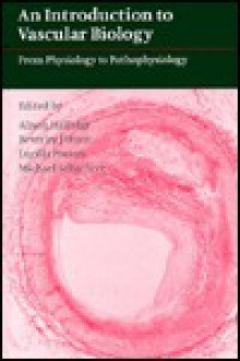 An Introduction to Vascular Biology: From Physiology to Pathophysiology - Alison Halliday, Beverley J. Hunt, Lucilla Poston