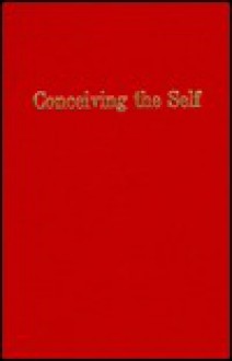 Conceiving the Self - Morris Rosenberg, Deng Maomao, Jakob Rosenberg