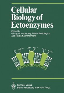 Cellular Biology of Ectoenzymes: Proceedings of the International Erwin-Riesch-Symposium on Ectoenzymes May 1984 - Georg W. Kreutzberg, Martin Reddington, Herbert Zimmermann