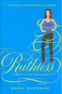 Ruthless - Sara Shepard