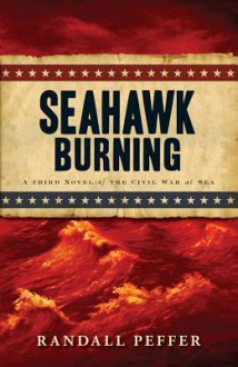 Seahawk Burning - Randall Peffer