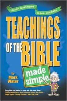 Teachings of the Bible Made Simple - Mark Water