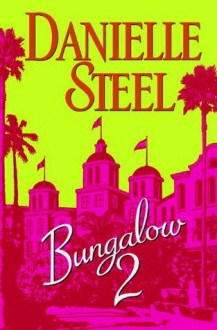 Bungalow 2 - Danielle Steel