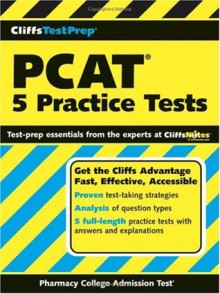 CliffsTestPrep PCAT: 5 Practice Tests (Cliffs Test Prep PCAT) - Mark Weinfeld