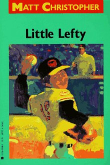 Little Lefty - Matt Christopher, Marcy Dunn Ramsey