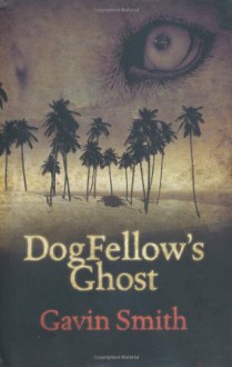 Dogfellow's Ghost - Gavin Smith