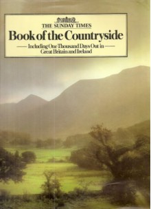 The Sunday Times Book Of The Countryside: Including One Thousand Days Out In Great Britain And Ireland - Philip H. Clarke, Brian Jackman, Derrik Mercer