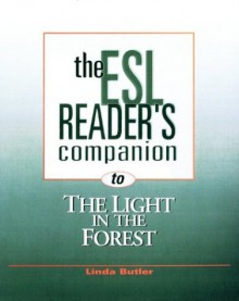 The ESL Reader's Companion to the Light in the Forest - Linda Butler