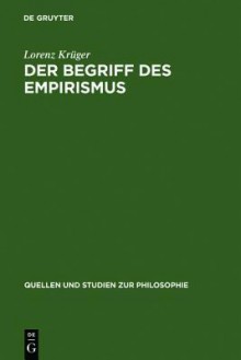 Der Begriff Des Empirismus: Erkenntnistheoretische Studien Am Beispiel John Lockes - Lorenz Kra1/4ger, Lorenz Kr Ger