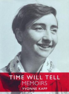 Time Will Tell: Memoirs - Yvonne Kapp