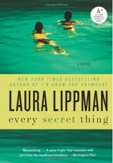 Every Secret Thing - Laura Lippman