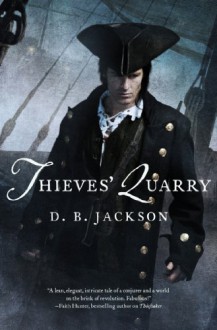 Thieves' Quarry (The Thieftaker Chronicles) - D. B. Jackson