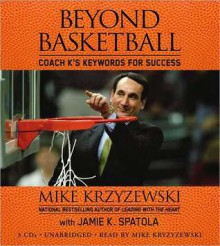 Beyond Basketball: Coach K's Keywords for Success - Mike Krzyzewski