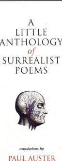 A Little Anthology of Surrealist Poems translated by Paul Auster - Paul Auster